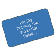 Big Sky Detailing - The Works Car Detailing Inside and Out